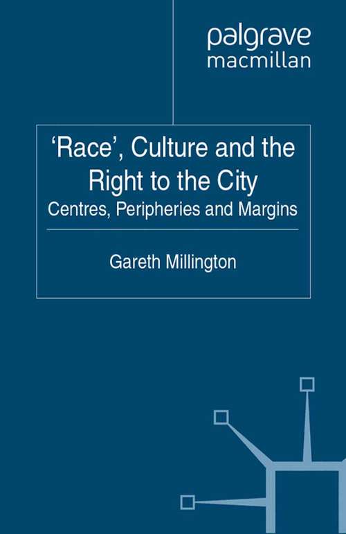 Book cover of 'Race', Culture and the Right to the City: Centres, Peripheries, Margins (2011)