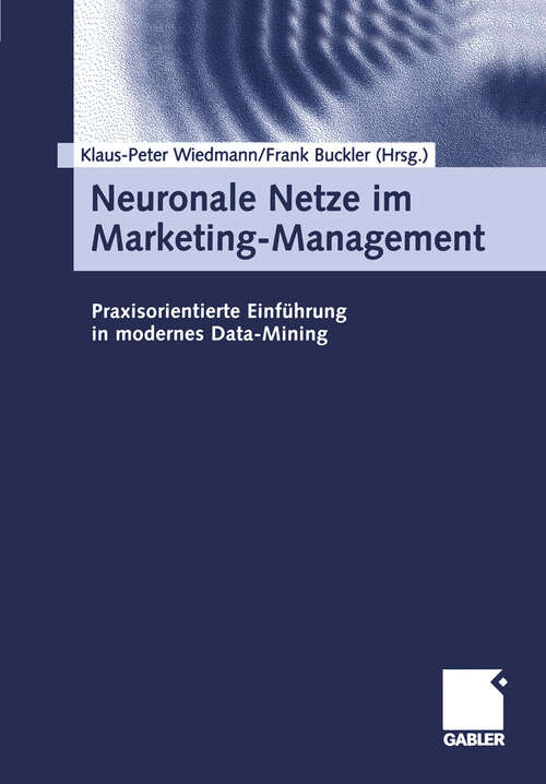 Book cover of Neuronale Netze im Marketing-Management: Praxisorientierte Einführung in modernes Data-Mining (2001)