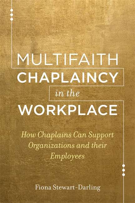 Book cover of Multifaith Chaplaincy in the Workplace: How Chaplains Can Support Organizations and their Employees (PDF)