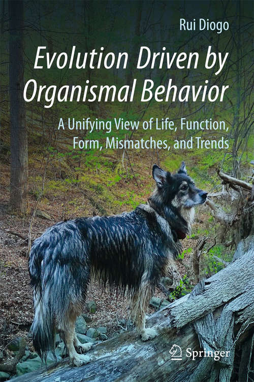 Book cover of Evolution Driven by Organismal Behavior: A Unifying View of Life, Function, Form, Mismatches and Trends