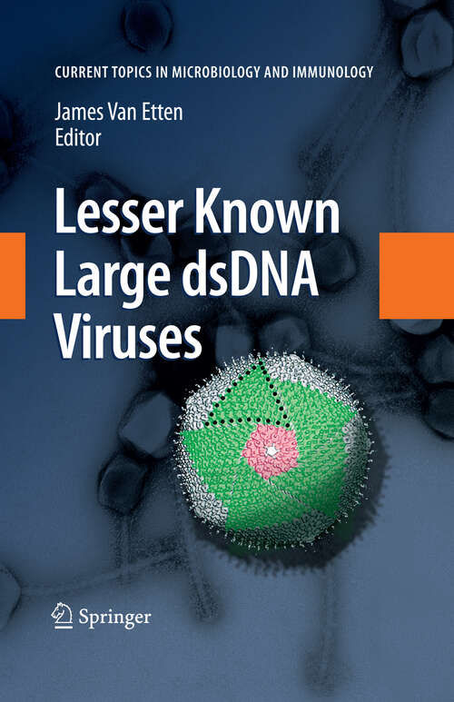 Book cover of Lesser Known Large dsDNA Viruses (2009) (Current Topics in Microbiology and Immunology #328)