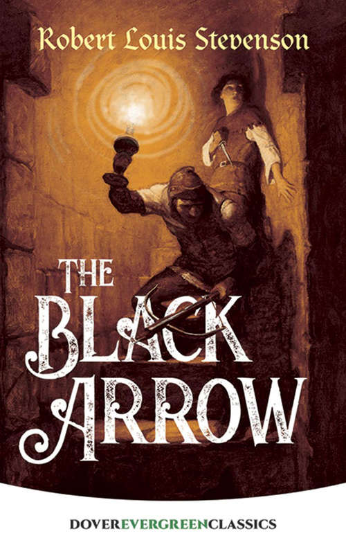 Book cover of The Black Arrow: A Tale Of The Two Roses (Dover Children's Evergreen Classics)