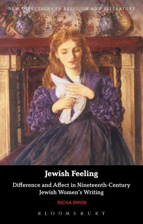 Book cover of Jewish Feeling: Difference and Affect in Nineteenth-Century Jewish Women's Writing (New Directions in Religion and Literature)