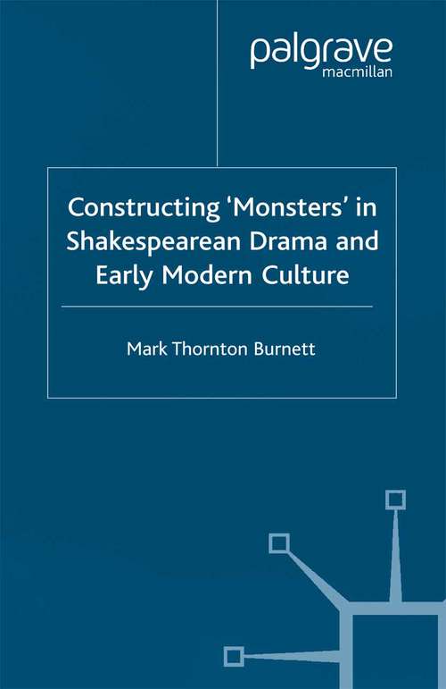 Book cover of Constructing Monsters in Shakespeare's Drama and Early Modern Culture (2002) (Early Modern Literature in History)