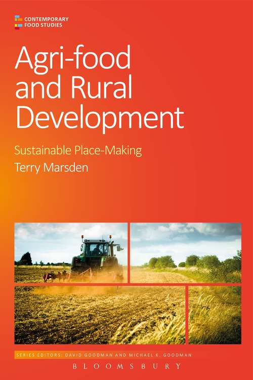 Book cover of Agri-Food and Rural Development: Sustainable Place-Making (Contemporary Food Studies: Economy, Culture and Politics)