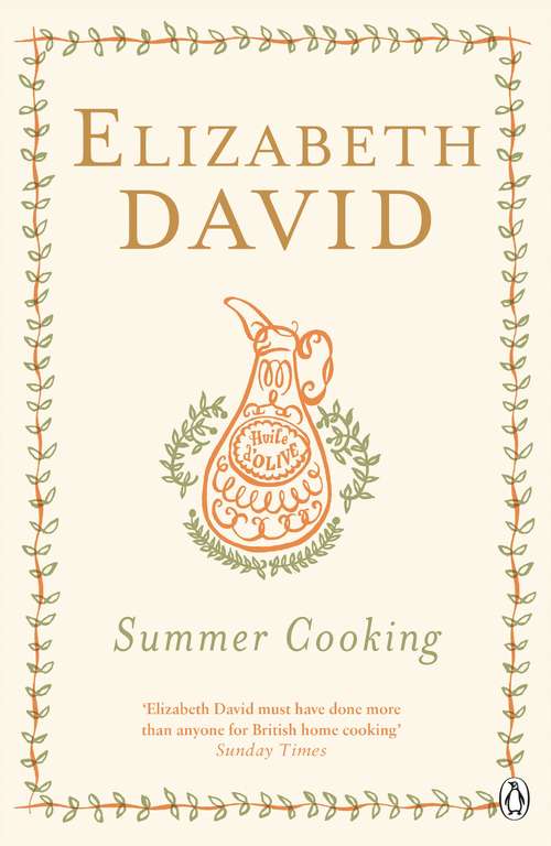 Book cover of Summer Cooking: Mediterranean Food, French Country Cooking, Summer Food (Penguin Cookery Library)