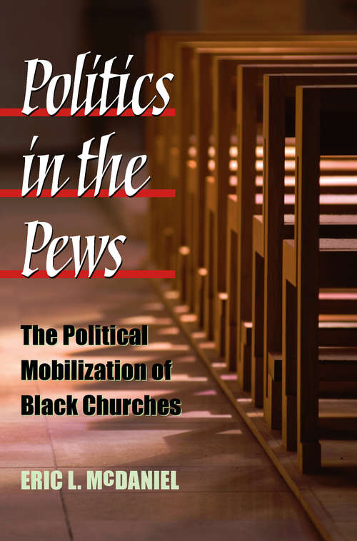 Book cover of Politics in the Pews: The Political Mobilization of Black Churches (The Politics of Race and Ethnicity)