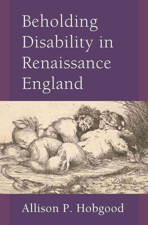 Book cover of Beholding Disability in Renaissance England (Corporealities: Discourses Of Disability)