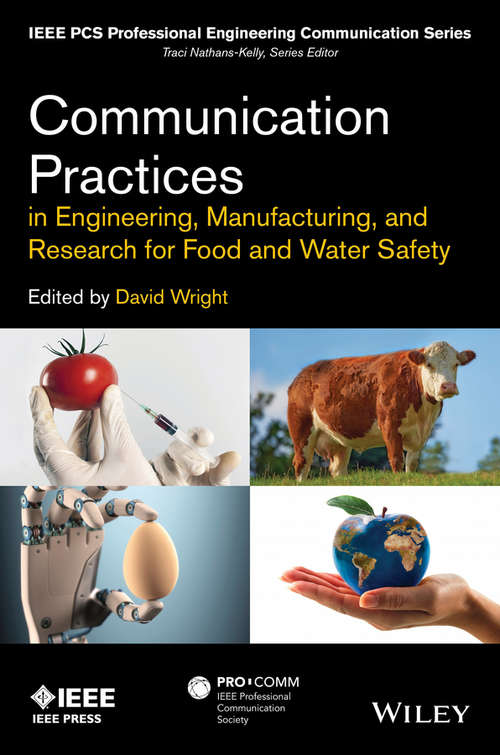 Book cover of Communication Practices in Engineering, Manufacturing, and Research for Food and Water Safety (IEEE PCS Professional Engineering Communication Series)