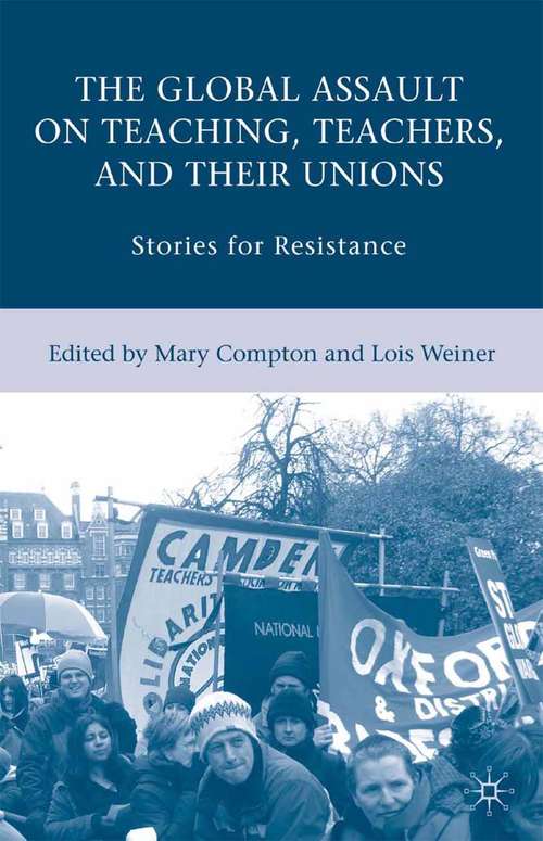 Book cover of The Global Assault on Teaching, Teachers, and their Unions: Stories for Resistance (2008)