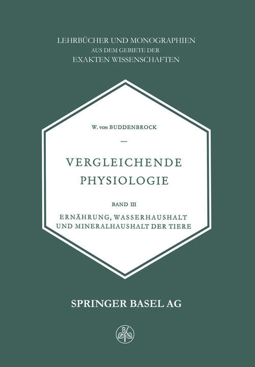 Book cover of Vergleichende Physiologie: Band III Ernährung, Wasserhaushalt und Mineralhaushalt der Tiere (1956) (Lehrbücher und Monographien aus dem Gebiete der exakten Wissenschaften #8)
