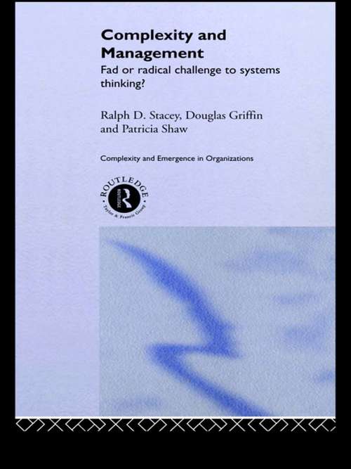 Book cover of Complexity and Management: Fad Or Radical Challenge To Systems Thinking? (Complexity And Emergence In Organisations Ser.)
