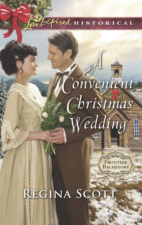Book cover of A Convenient Christmas Wedding (Frontier Bachelors #5)