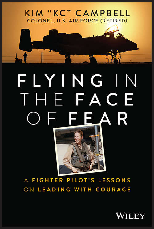 Book cover of Flying in the Face of Fear: A Fighter Pilot's Lessons on Leading with Courage