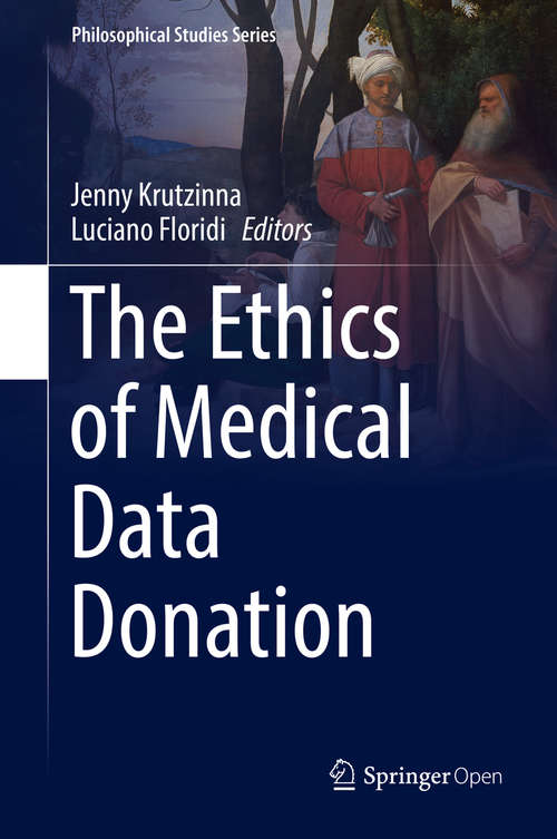 Book cover of The Ethics of Medical Data Donation (1st ed. 2019) (Philosophical Studies Series #137)