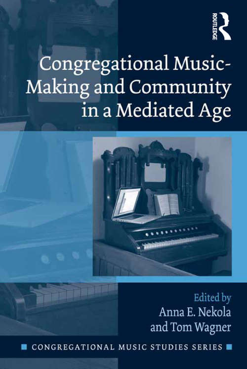 Book cover of Congregational Music-Making and Community in a Mediated Age (Congregational Music Studies Series)