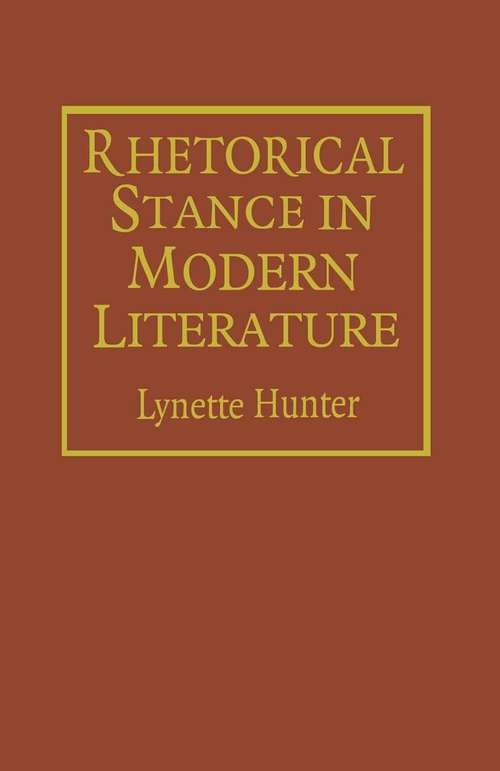 Book cover of Rhetorical Stance in Modern Literature: Allegories of Love and Death (1st ed. 1984)