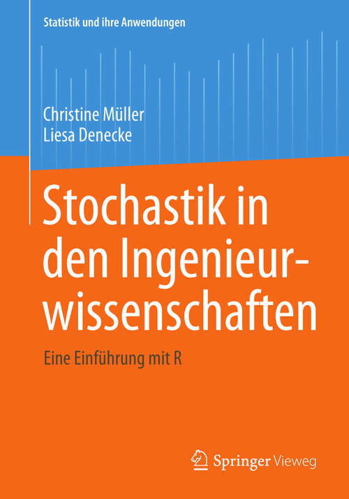 Book cover of Stochastik in den Ingenieurwissenschaften: Eine Einführung mit R (2013) (Statistik und ihre Anwendungen)