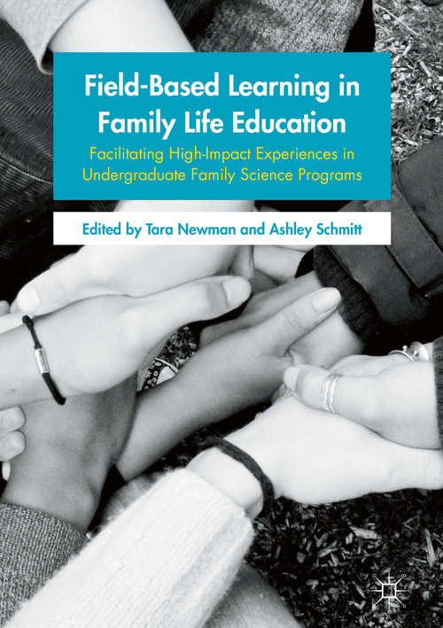 Book cover of Field-Based Learning in Family Life Education: Facilitating High-Impact Experiences in Undergraduate Family Science Programs