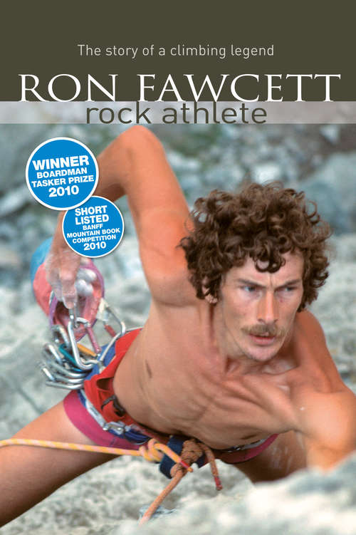 Book cover of Ron Fawcett - Rock Athlete: The Story of a Climbing Legend (2)