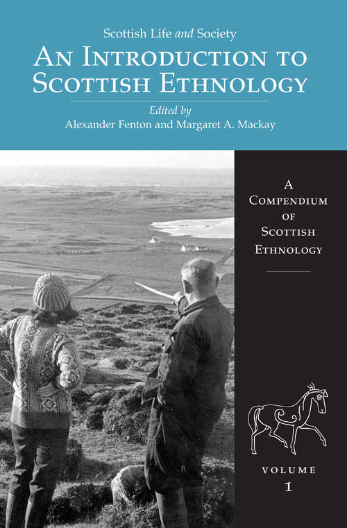 Book cover of An Introduction to Scottish Ethnology: A Compendium of Scottish Ethnology Volume 1 (Scottish Life and Society #1)