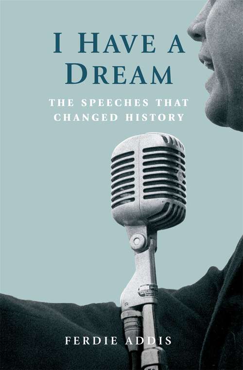 Book cover of I Have a Dream: The Speeches That Changed History