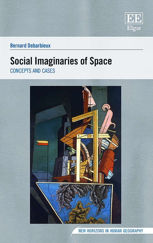 Book cover of Social Imaginaries of Space: Concepts and Cases (New Horizons in Human Geography series)