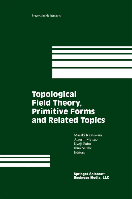 Book cover of Topological Field Theory, Primitive Forms and Related Topics (1998) (Progress in Mathematics #160)
