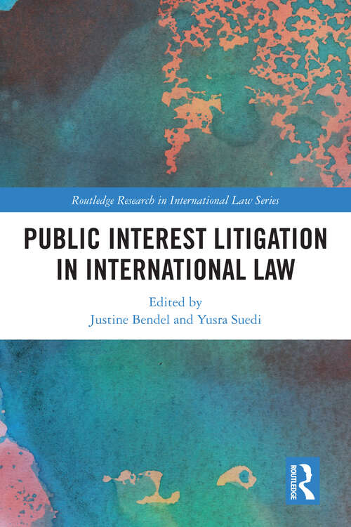 Book cover of Public Interest Litigation in International Law (Routledge Research in International Law)