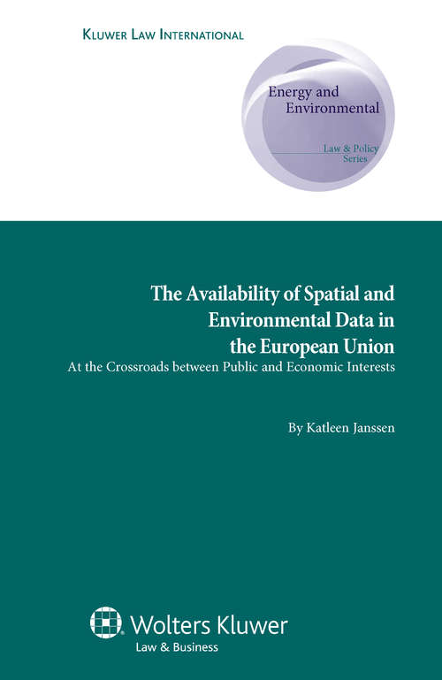 Book cover of Availability of Spatial and Environmental Data in the European Union: At the Crossroads between Public and Economic Interests