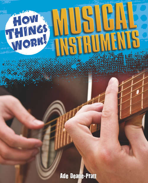 Book cover of Musical Instruments: Musical Instruments (How Things Work #1)
