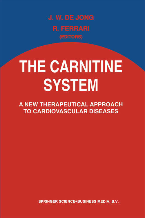 Book cover of The Carnitine System: A New Therapeutical Approach to Cardiovascular Diseases (1995) (Developments in Cardiovascular Medicine #162)