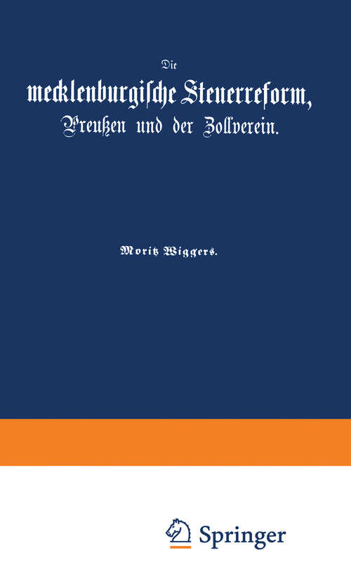 Book cover of Die mecklenburgische Steuerreform, Preußen und der Zollverein (1862)