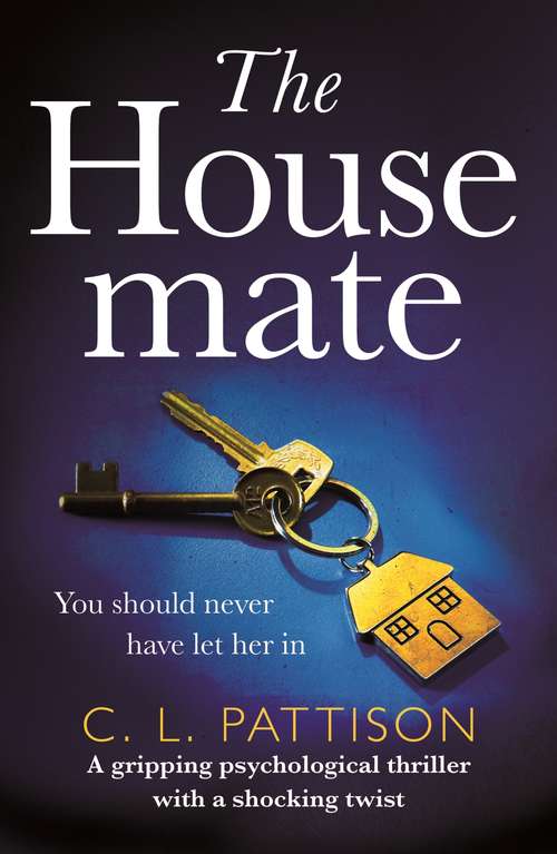 Book cover of The Housemate: a gripping psychological thriller with an ending you'll never forget