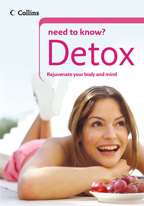 Book cover of Detox: Rejuvenate Your Body And Mind (ePub edition) (Collins Need to Know?)