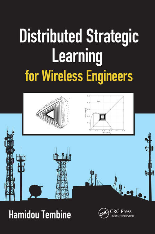 Book cover of Distributed Strategic Learning for Wireless Engineers