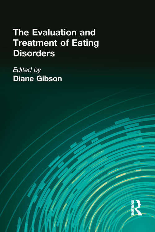 Book cover of The Evaluation and Treatment of Eating Disorders
