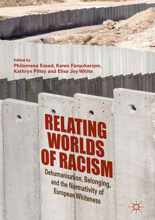 Book cover of Relating Worlds of Racism: Dehumanisation, Belonging, and the Normativity of European Whiteness