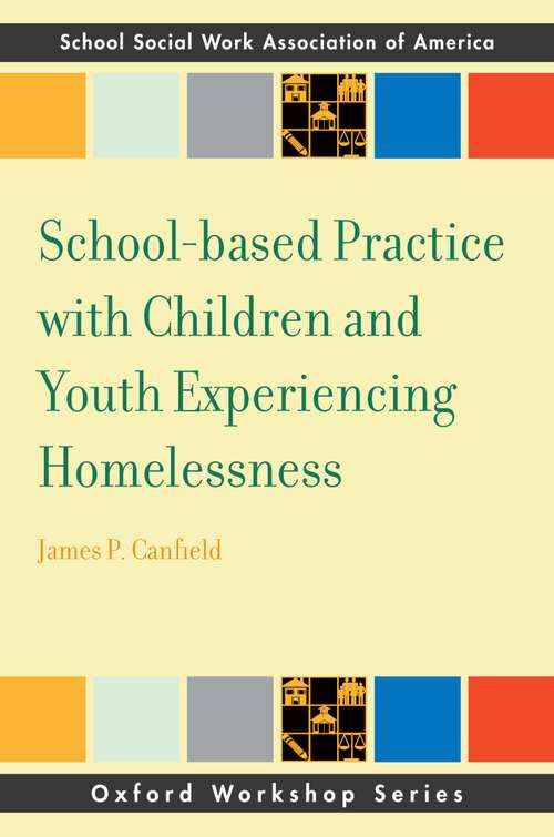 Book cover of School-based Practice with Children and Youth Experiencing Homelessness (SSWAA Workshop Series)