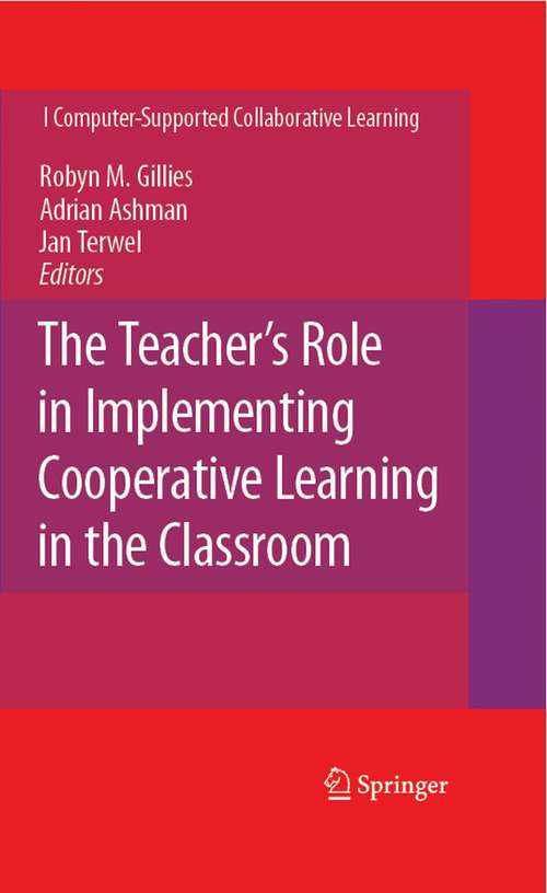 Book cover of The Teacher's Role in Implementing Cooperative Learning in the Classroom (2008) (Computer-Supported Collaborative Learning Series #8)