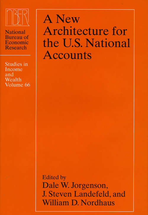 Book cover of A New Architecture for the U.S. National Accounts (National Bureau of Economic Research Studies in Income and Wealth #66)