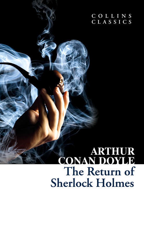Book cover of The Return of Sherlock Holmes: Sherlock Holmes 6 (ePub edition) (Collins Classics #6)