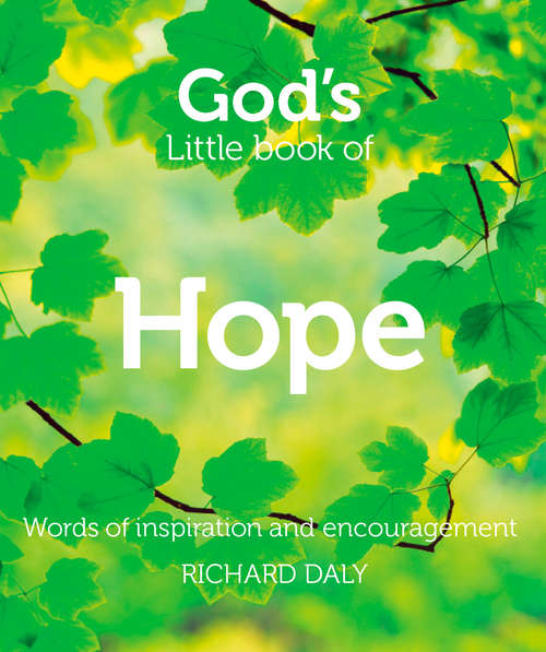 Book cover of God’s Little Book of Hope: Words Of Inspiration And Encouragement For Difficult Times (ePub edition) (G - Reference, Information And Interdisciplinary Subjects Ser.)