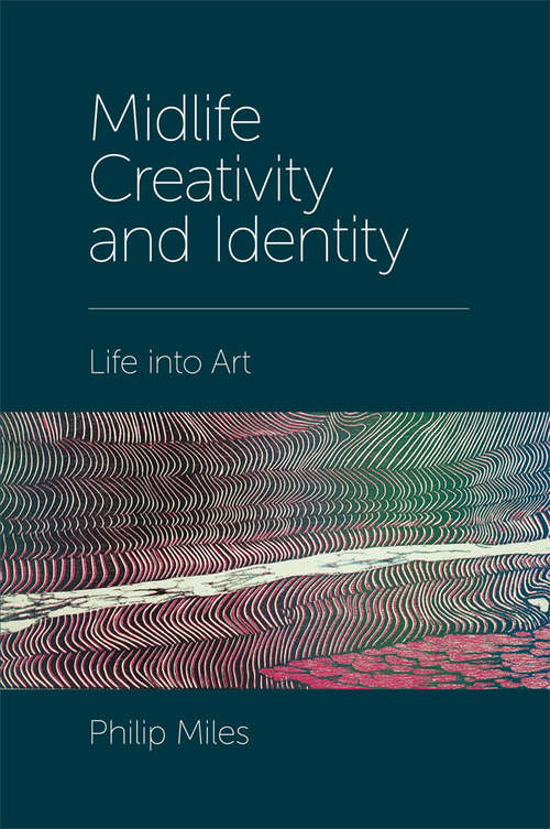 Book cover of Midlife Creativity and Identity: Life into Art