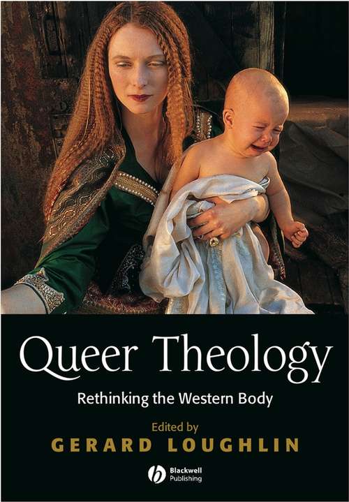 Book cover of Queer Theology: Rethinking the Western Body