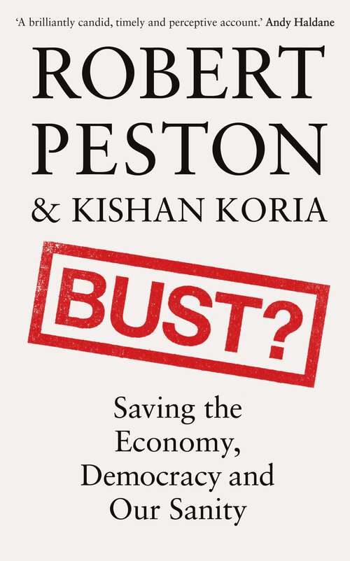 Book cover of Bust?: Saving the Economy, Democracy and Our Sanity