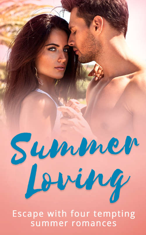 Book cover of Summer Loving (Mills & Boon e-Book Collections): Marriage Made Of Secrets / The Secret Spanish Love-child / Under The Spaniard's Lock And Key / Stolen Summer (ePub edition)