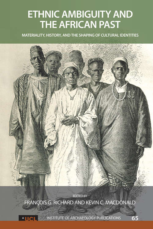 Book cover of Ethnic Ambiguity and the African Past: Materiality, History, and the Shaping of Cultural Identities (UCL Institute of Archaeology Publications)