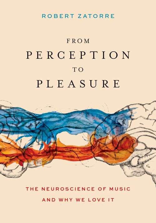 Book cover of From Perception to Pleasure: The Neuroscience of Music and Why We Love It