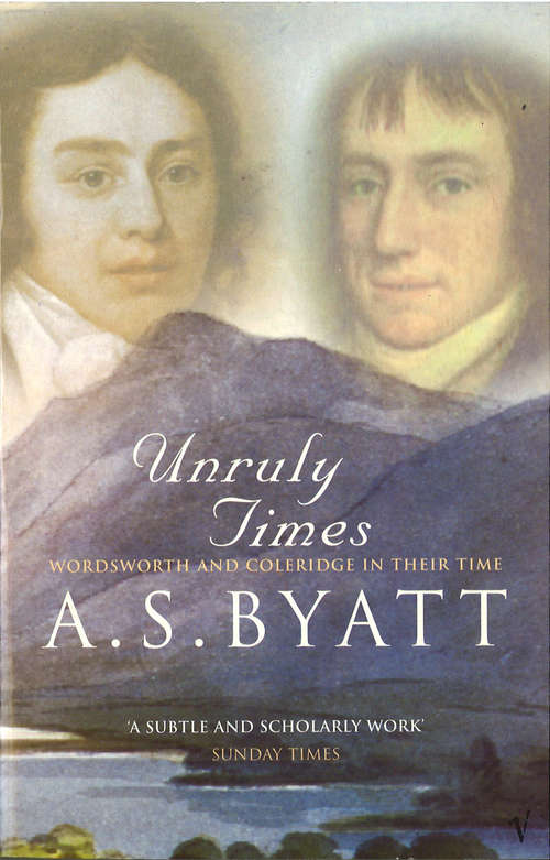 Book cover of Unruly Times: Wordsworth and Coleridge in Their Time